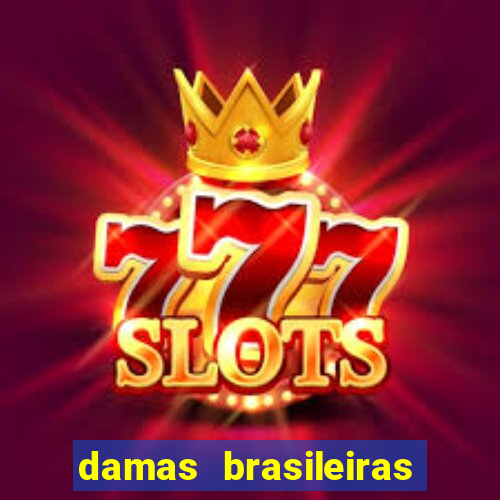 damas brasileiras jogar online